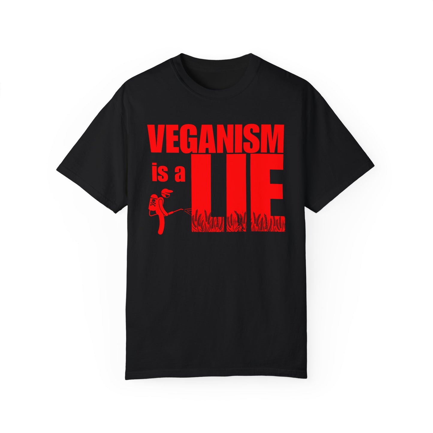 Veganism is a lie T-shirt, Funny Anti-Vegan Unisex Tee, Plant-Based Anti-Vegan Gift Idea!