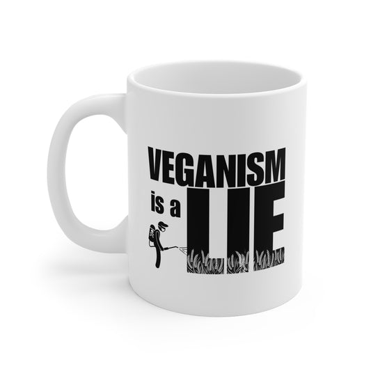 Veganism is a LIE Mug, Vegan Mug, Plant-Based Gift, Coffee Cup, Animal Rights Activist, Anti-Veganism, 11oz Mug